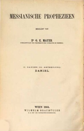 Messianische Prophezieen, 2,3. Die messianischen Prophezieen des Daniel