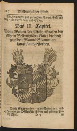Das III. Capitel. Vom Wapen der Pfaltz-Grafen bey Rhein Veldentzischer Linie/ die doch was den Manns Stamm anlangt / ausgestorben