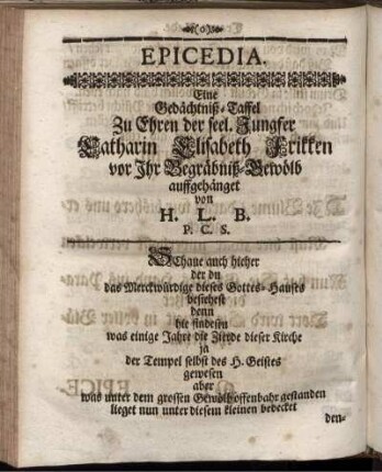 Epicedia. Eine Gedächtniß-Taffel Zu Ehren der sell. Jungfer Katharin Elisabeth Frikken ...