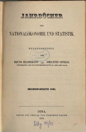 Jahrbücher für Nationalökonomie und Statistik = Journal of economics and statistics, 23. 1874