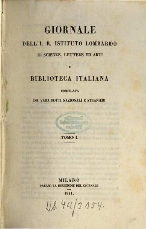 Giornale dell'I.R. Istituto Lombardo di Scienze, Lettere ed Arti e biblioteca italiana. 1, 1. 1841