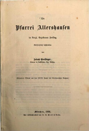Die Pfarrei Allershausen im königl. Bezirksamte Freising : Geschichtlich beschrieben von Joseph Grassinger