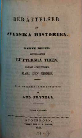 Berättelser ur Svenska historien : Till ungdomens tjenst utgifven af And. Fryxell; fortsatta af Otto Sjägren, 5,3