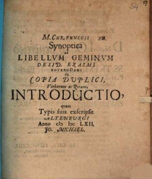 M. Chr. Funccii synoptica ad libellum geminum Desid. Erasmi Roterodami de copia duplici, verborum ac rerum introductio