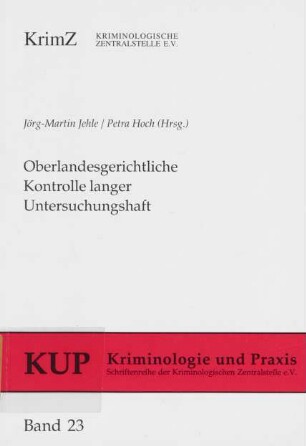 Oberlandesgerichtliche Kontrolle langer Untersuchungshaft : Erfahrungen, Probleme, Perspektiven