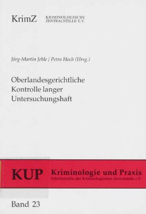 Oberlandesgerichtliche Kontrolle langer Untersuchungshaft : Erfahrungen, Probleme, Perspektiven