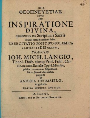 Peri tēs Theopneustias Sive De Inspiratione Divina, quatenus ex Scripturis Sacris definiri potest & vindicari debet, Exercitatio Positivo-Polemica