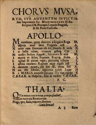 In Adventu Invictissimi Et Gloriosissimi Romanorum Imperatoris Maximiliani II. ..., cum ... ingrederetur ... Pragam ... : Chorus Musarum instructus ex adolescentibus Scholasticis, nomine Academiae Pragensis ...