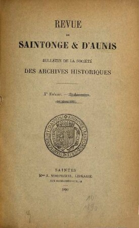 Bulletin de la Société des Archives Historiques de la Saintonge et de l'Aunis : revue de la Saintonge et de l'Aunis. 10. 1890