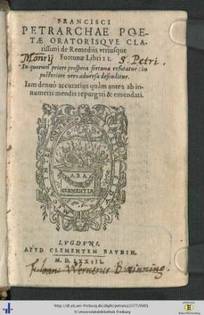 Francisci Petrarchae Poeta Oratorisqve Clarissimi de Remediis vtriusque Fortunae : libri II, in quorum priore prospera fortuna refutatur, in posteriore vero adversa defenditur