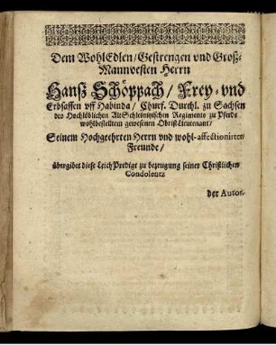 Dem Wohl Edlen/ Gestrengen [...] Herrn Hanß Schöppach [...]