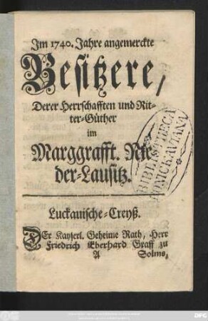 Im 1740. Jahre angemerckte Besitzere, Derer Herrschafften und Ritter-Güther im Marggrafft. Nieder-Lausitz
