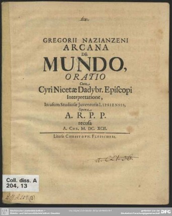 Gregorii Nazianzeni Arcana De Mundo : Oratio cum Cyri Nicetae Dadybr. Episcopi Interpretatione