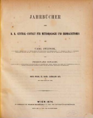 Jahrbücher der K.K. Central-Anstalt für Meteorologie und Erdmagnetismus : officielle Publication. 17 = N.F., Bd. 9. 1872. - 1874