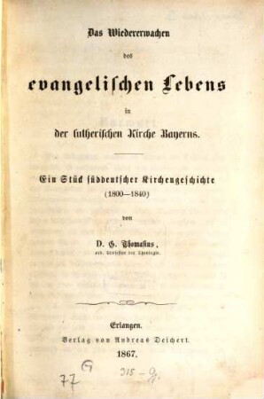 Das Wiedererwachen des evangelischen Lebens in der lutherischen Kirche Bayerns : ein Stück süddeutscher Kirchengeschichte ; (1800-1840)