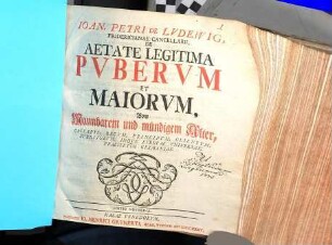 Ioan. Petri de Lvdewig ... De aetate legitima pvbervm et maiorvm : vom mannbarem u. mündigem Alter, caesaris, regum, principum, clientum, subditorum, idque Europae universae, praesertim Germaniae