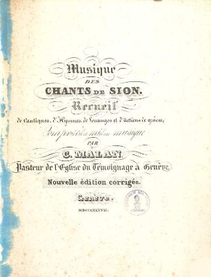 Musique des chants de Sion : Recueil de Cantiques, d'Hymnes, de Louanges et d'actions de gr"aces