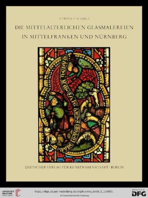 Band 10,1, Teil 1: Corpus vitrearum medii aevi - Deutschland: Die mittelalterlichen Glasmalereien in Mittelfranken und Nürnberg (extra muros) : Text