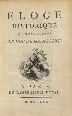 Éloge Historique De Monseigneur Le Duc De Bourgogne