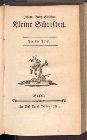 4: Johann Georg Schlossers Kleine Schriften, Vierter Theil