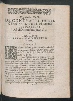 Disputatio XIII. De Contractu Chirographario, Seu Literarum Obligatione ... Respondente Theodoro Munthio ...