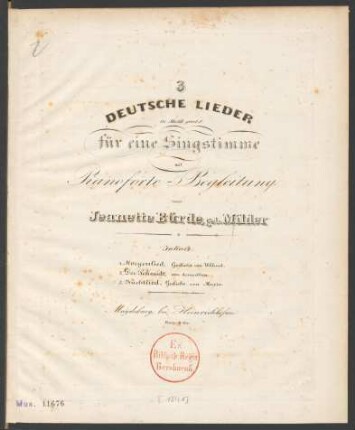 3 Deutsche Lieder in Musik gesetzt für eine Singstimme mit Pianoforte-Begleitung