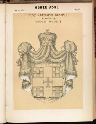 Taf. 98. Herzöge v. Choiseul - Beaupré - Stainville. Diplom de 1758 u. 1785. †