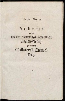 Lit. A. No. 12. Schema zu dem bey dem Marienburger-Groß-Werder Vogtey-Gericht zu führenden Collateral-Stempel-Buch