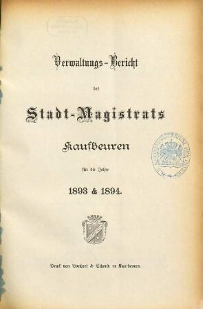 Verwaltungs-Bericht des Stadt-Magistrats Kaufbeuren für das Jahr .... 1893/94 (1895)