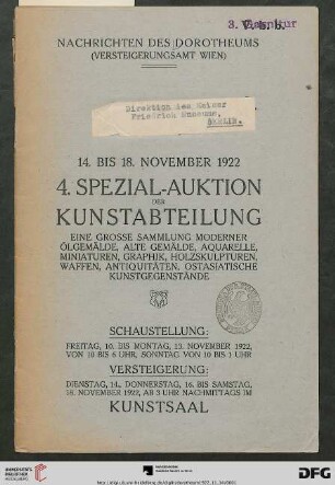 Nr. 4: Spezial-Auktion in der Kunstabteilung / Dorotheum Wien: Eine grosse Sammlung moderner Ölgemälde, alte Gemälde, Aquarelle, Miniaturen, Graphik, Holzskulpturen, Waffen, Antiquitäten, ostasiatische Kunstgegenstände; Versteigerung: 14., 16. bis 18. November 1922