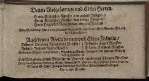 Denen Wolgebornen ... Herrn Heinrichen Reussen dem andern Jüngern ... dem dritten Jüngern ... dem vierdten Jüngern ...