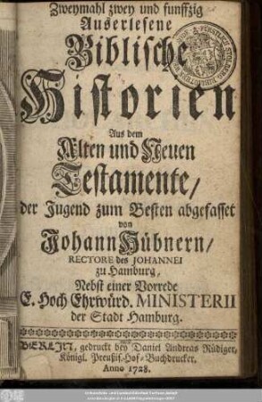 Zweymahl zwey und funffzig Auserlesene Biblische Historien Aus dem Alten und Neuen Testamente
