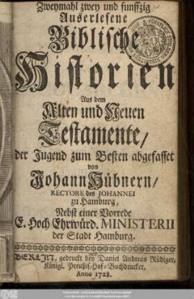 Zweymahl zwey und funffzig Auserlesene Biblische Historien Aus dem Alten und Neuen Testamente