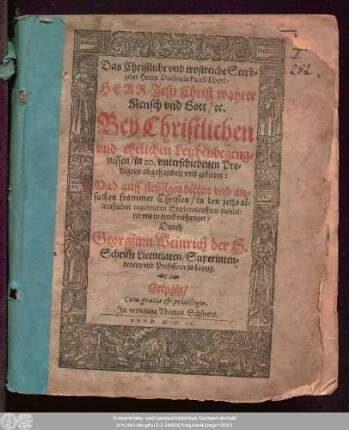 Das Christliche vnd trostreiche Sterb=||gebet Herrn Doctoris Pauli Eberi:|| HERR Jesu Christ wahrer || Mensch vnd Gott/ #[et]c.|| Bey Christlichen || vnd ehrlichen Leichenbegeng=||nissen/ in 20. vnterschiedenen Pre=||digten abgehandelt vnd erkleret:|| Vnd auff fleissiges bitten vnd an=||suchen frommer Christen/ in den jetzo al=||lenthalben regierenden Sterbensleufften publici=||ret vnd in druck verfertiget/|| Durch || Georgium Weinrich der H.|| Schrifft Licentiaten/ Superinten=||denten vnd Professorn zu Leipzig.||