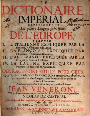 Il Dittionario Imperiale : Nel Quale Le Quattro Principali Lingue Dell'Europa; Cioè I. L'Italiana con la Francese, Tedesca e Latina, II. La Francese con l'Italiana, Tedesca e Latina, III. La Tedesca con la Francese, Latina et Italiana, IV. La Latina con l'Italiana, Francese e Tedesca Si dichiarano e propongono colli loro Vocaboli semplici ..., [2]. Le Dictionaire Imperial