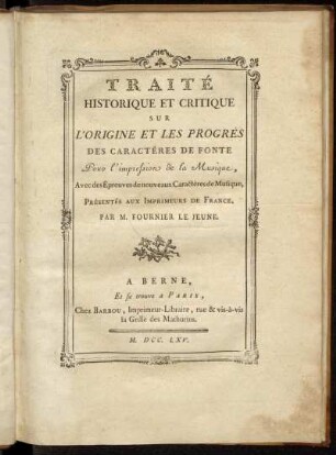 Traité Historique Et Critique Sur L'Origine Et Les Progrès Des Caractères De Fonte Pour i'impression de la Musique : Avec des Épreuves de nouveaux Caractères de Musique, Présentés Aux Imprimeurs De France