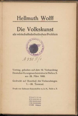 Die Volkskunst als wirtschaftsästhetisches Problem : Vortrag, gehalten auf dem 19. Verbandstag Deutscher Kunstgewerbevereine in Halle a.S. am 28. März 1909