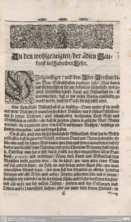 An den wohlgeneigten/ der ädlen Baukunst liebhabenden Leser.