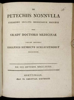De Petechiis Nonnulla : Consensu Inclyti Medicorum Ordinis Pro Gradu Doctoris Medicinae ; Die XXX. Septembr. MDCCLXXXIII.