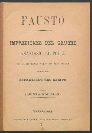 Fausto : impresiones del gaucho Anastasio el Pollo en la representación de esta opera