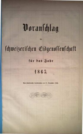 Voranschlag der Schweizerischen Eidgenossenschaft : für d. Jahr ..., 1865, Bundesrath