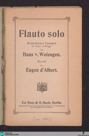 Flauto solo : Musikalisches Lustspiel in einem Aufzuge