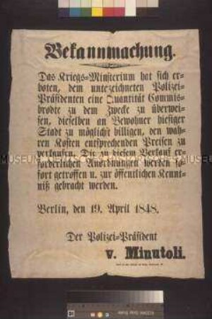 Maueranschlag: Bekanntmachung des Berliner Polizeipräsidenten über den Verkauf von Kommißbrot; Berlin, 19. April 1848