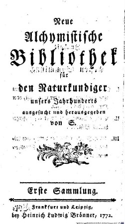 Neue alchymistische Bibliothek für den Naturkundiger unsers Jahrhunderts. 2. 1774, 3. Sammlung