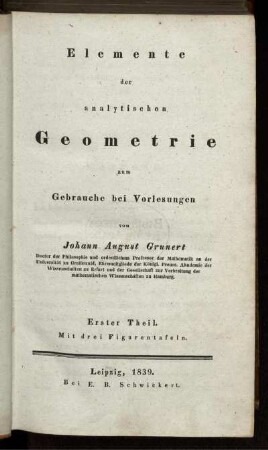 Theil 1: Elemente der analytischen Geometrie zum Gebrauche bei Vorlesungen. Erster Theil