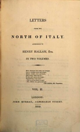 Letters from the North of Italy : addressed to Henry Hallam, esq. ; in 2 vol., 2 (1819)