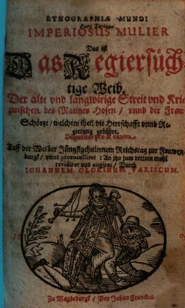 Ethographiae Mundi Pars ..., 3. Imperiosus Mulier Das ist Das Regiersüchtige Weib