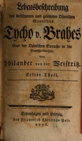 Lebensbeschreibung des berühmten und gelehrten dänischen Sternsehers Tycho v. Brahes, 1