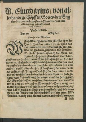 M. Elucidarius/ von allerhandt geschöpffen Gottes/ den Engeln/ den Himmeln/ gestirns/ Planeten/ und wie alle creaturen geschaffen seind auf erden. etc.