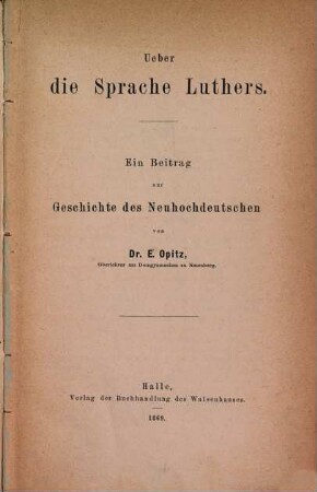 Ueber die Sprache Luthers : ein Beitrag zur Geschichte des Neuhochdeutschen